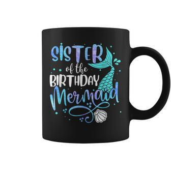 Sister Of The Birthday Mermaid Family Matching Party Squad Coffee Mug | Mazezy