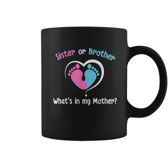 Sister Or Brother What Is In My Mother Gender Reveal Coffee Mug - Thegiftio UK