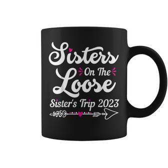 Sisters On The Loose Sisters Trip 2023 Funny Girls Trip Coffee Mug | Mazezy