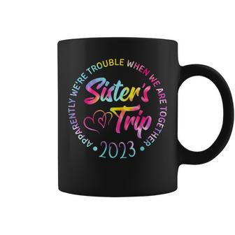 Sisters Trip 2023 We Are Trouble When We Are Together Women Coffee Mug - Thegiftio UK
