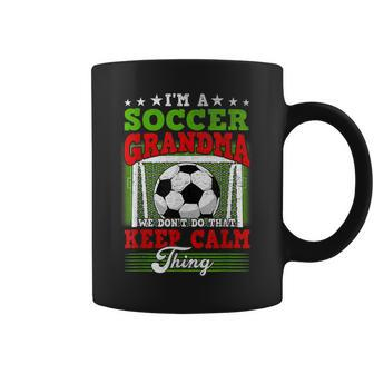 Soccer Grandma Dont Do That Keep Calm Thing Coffee Mug - Seseable