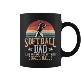 Softball Dad Like A Baseball Dad With Bigger Balls Vintage Coffee Mug - Seseable