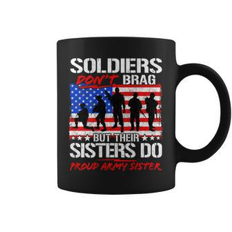 Soldiers Dont Brag Sisters Do Proud Army Sister Funny Gifts Coffee Mug | Mazezy