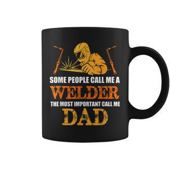 Some People Call Me A Welder Dad Funny Welding Welders Coffee Mug - Thegiftio UK