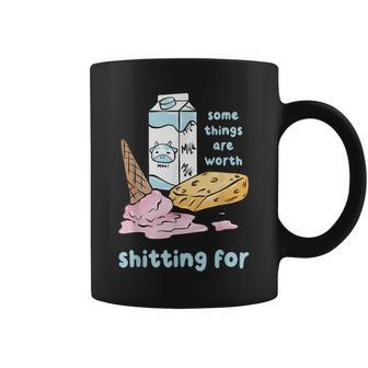 Some Things Are Worth Shitting For Coffee Mug - Seseable