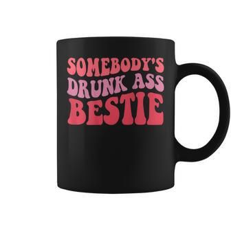 Somebodys Drunk Ass Bestie For Women Mothers Day Mom Life Coffee Mug | Mazezy