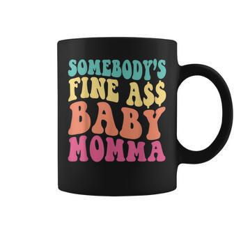 Somebodys Fine As Baby Momma Funny Mom Mama Saying Retro Coffee Mug - Seseable