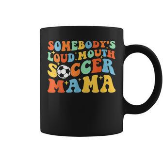 Somebodys Loud Mouth Soccer Mama Ball Mom Quotes Groovy Coffee Mug - Thegiftio UK