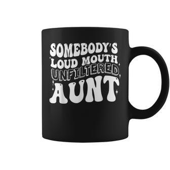Somebodys Loud Mouth Unfiltered Aunt Coffee Mug | Mazezy