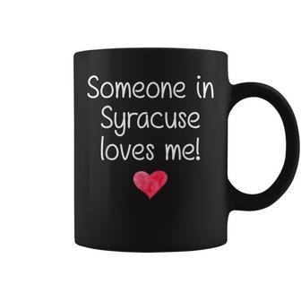 Someone In Syracuse Ny New York Loves Me City Home Root Gift Coffee Mug - Seseable