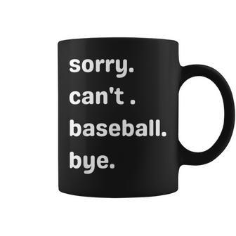 Sorry Cant Baseball Bye Home Run Busy Mom Dad Player Sport Coffee Mug