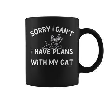 Sorry I Can’T I Have Plans With My Cat Coffee Mug