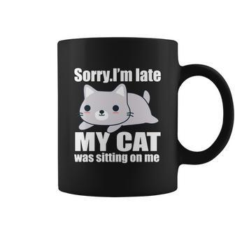 Sorry Im Late My Cats Was Sitting On Me Coffee Mug - Thegiftio UK