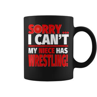 Sorry My Niece Has Wrestling Wrestling Aunt Or Uncle Coffee Mug | Mazezy