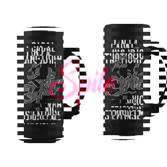 Spite Which Strengthens Me Surviving Purely Out Of Spite Coffee Mug | Mazezy