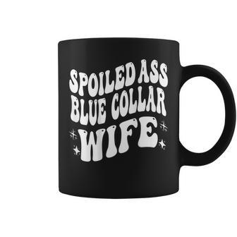 Spoiled Ass Blue Collar Wife Funny Blue Collar Wife Coffee Mug | Mazezy