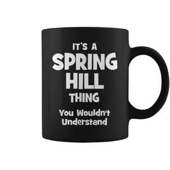 Spring Hill Thing College University Alumni Funny Coffee Mug - Seseable