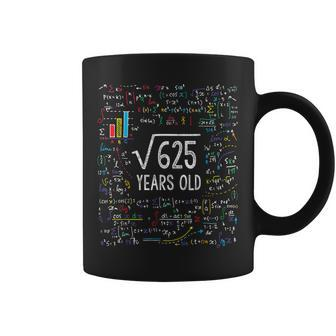 Square Root Of 625 25Th Birthday 25 Year Old Gifts Math Bday Coffee Mug - Seseable