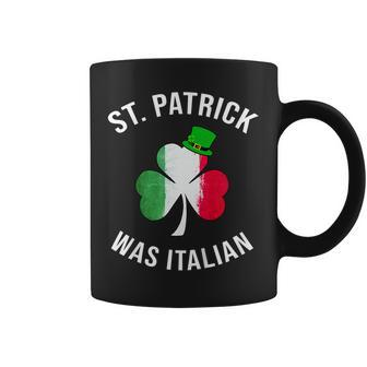 St Patrick Was Italian Shirt | St Patricks Day Coffee Mug | Mazezy