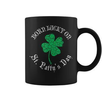 St Patricks Day Birthday Born Lucky On St Pattys Coffee Mug | Mazezy