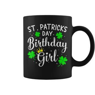 St Patricks Day Birthday Girl Born On Saint Paddys Women Coffee Mug | Mazezy