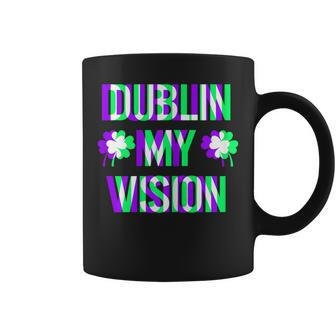 St Patricks Day Dublin My Vision Rave Irish Shamrock Gift Coffee Mug | Mazezy