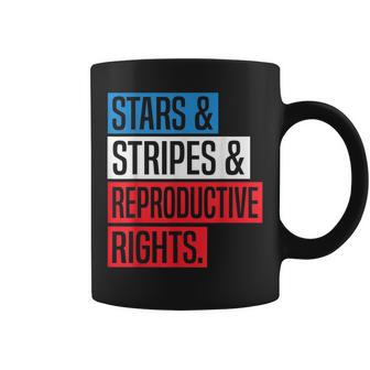 Stars Stripes And Reproductive Rights Pro Choice 4Th Of July Coffee Mug - Thegiftio UK