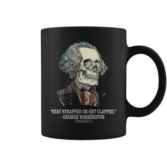 Stay Strapped Or Get Clapped George Washington Vintage Coffee Mug - Seseable