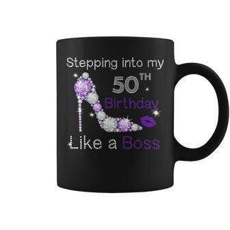 Stepping Into My 50Th Birthday Like A Boss Funny For Women Coffee Mug - Seseable