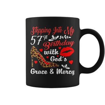 Stepping Into My 57Th Birthday With Gods Grace And Mercy Coffee Mug - Seseable