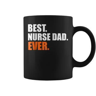 Storecastle Best Nurse Dad Ever Funny Gift Pride Gift For Mens Coffee Mug | Mazezy