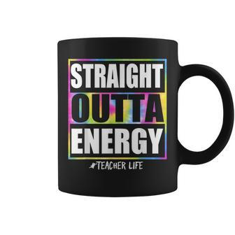 Straight Outta Energy Teacher Life Appreciation Kindergarten Coffee Mug - Thegiftio UK