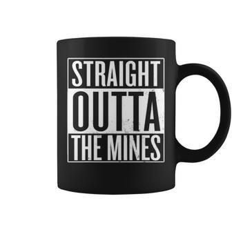 Straight Outta The Mines Coal Miner Coffee Mug - Seseable