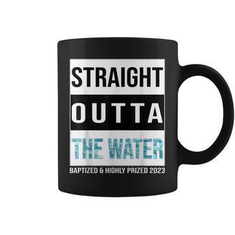 Straight Outta The Water Baptism 2023 Baptized Highly Prized Coffee Mug | Mazezy