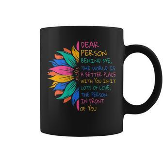 Sunflower Dear Person Behind Me The World Is A Better Place Coffee Mug | Mazezy