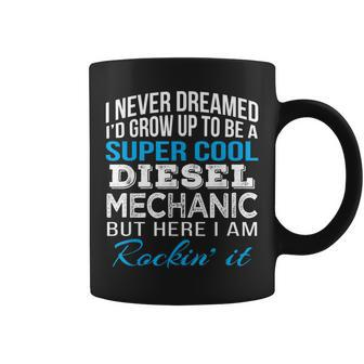 Super Cool Diesel Mechanic Funny Gift T Coffee Mug | Mazezy