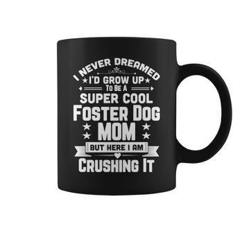Super Cool Foster Dog Mom Funny Puppy Lover Coffee Mug - Thegiftio UK