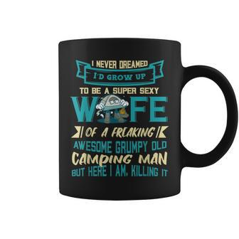 Super Sexy Wife Awesome Grumpy Old Camping Man Camper Camp Coffee Mug | Mazezy