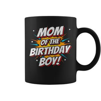 Superhero Party - Comics Birthday - Mom Of Birthday Boy Coffee Mug | Mazezy
