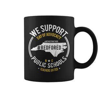 Support Red For Ed North Carolina Day Of Advocacy Nc Tshirt Coffee Mug | Mazezy