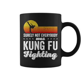 Surely Not Everybody Was Kung Fu Fighting Funny Karate Coffee Mug - Seseable