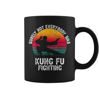 Surely Not Everybody Was Kung Fu Fighting Lover Martial Arts Coffee Mug | Mazezy