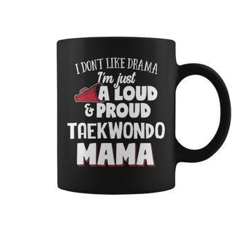 Taekwondo Mom Loud And Proud Mama Coffee Mug - Thegiftio UK