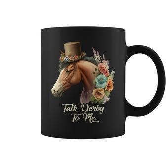Talk Derby To Me Derby Horse Racing Funny Horse Racing Coffee Mug - Seseable