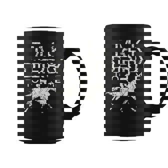 Talk Derby To Me Horse Racing Derby Day 2023 Kentucky Ky Coffee Mug | Mazezy
