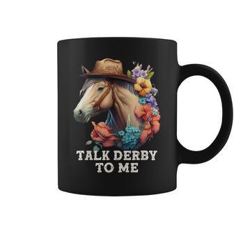 Talk Derby To Me Horse Racing Funny Derby Day Coffee Mug - Seseable