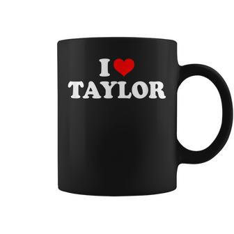 Taylor - I Love Taylor Coffee Mug - Thegiftio UK
