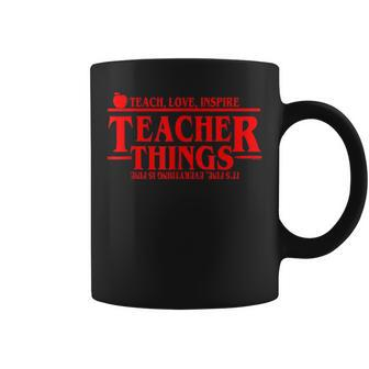 Teach Love Inspire Teacher Things Its Fine Everything Coffee Mug - Seseable