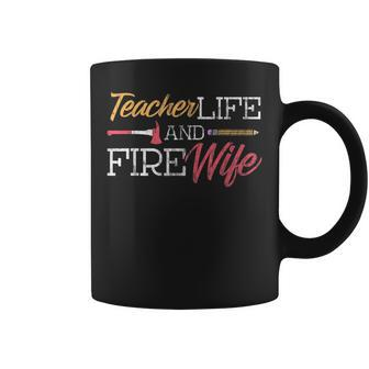 Teacher And Firefighter Wife Teacher Life Fire Wife Coffee Mug - Seseable