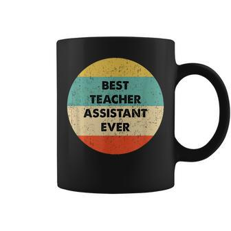 Teacher Assistant | Best Teacher Assistant Ever Coffee Mug - Seseable